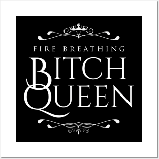 Fire Breathing Bitch Queen (white) Posters and Art